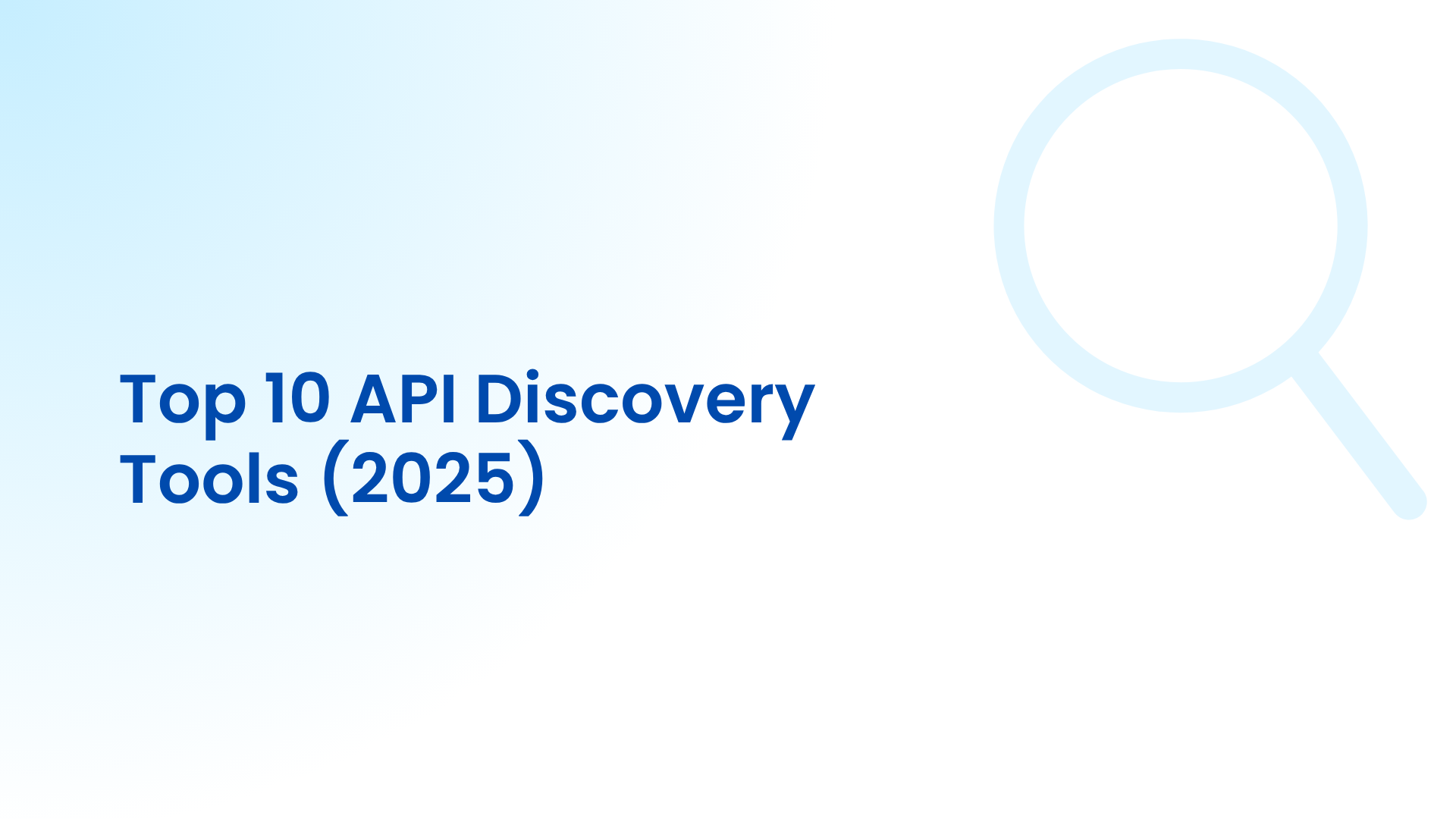 Top 10 API Discovery Tools 2026 690481dc589de5d04aee980f Blog Cover (2) 